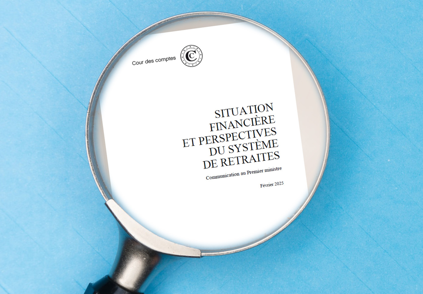 Rapport Cour des Comptes retraites 2025 (loupe photo Markus Winker, Unsplash)