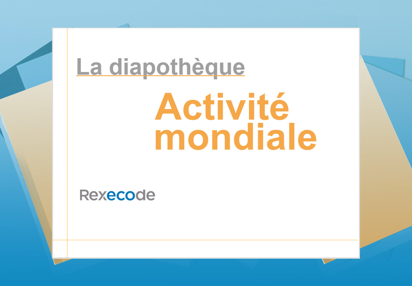 Diapothque de l'activité économique mondiale, des marchés et des pays (image Rexecode)