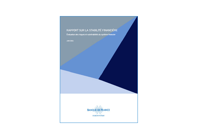 Rapport sur la stabilité financière - Evaluation des risques du système financier français Banque de France, 24 juin 2024