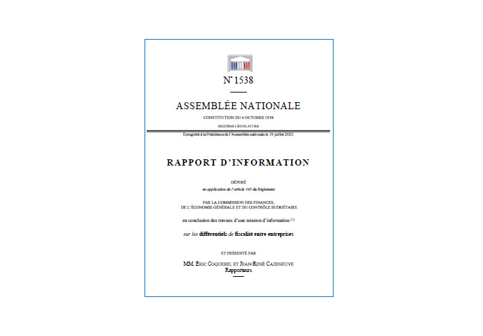 Rapport d'information en conclusion des travaux d’une mission d’information sur les différentiels de fiscalité entre entreprises Eric Coquerel, Jean-René Cazeneuve Assemblée nationale, Rapport d’information N°1538, 19 juillet 2023